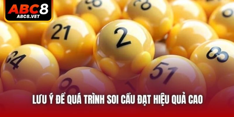 Lưu ý để quá trình soi cầu đạt hiệu quả cao